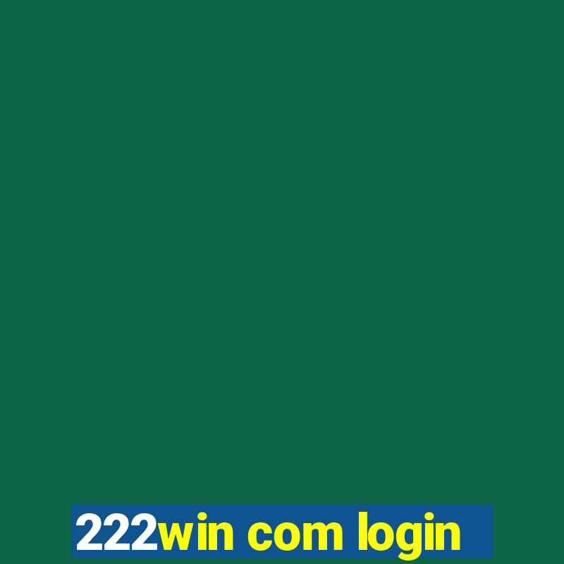 222win com login